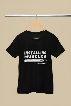 "Installing Muscles" Printed Gym T-Shirt for Active Workouts