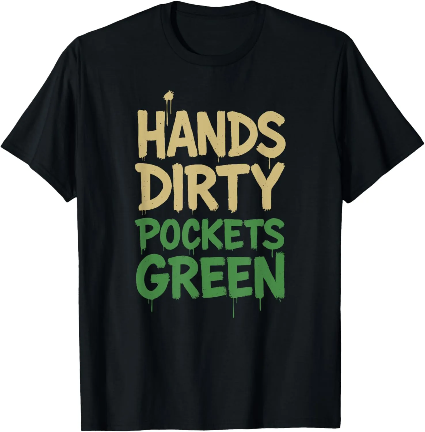 Tradesman Worker Hands Dirty Pockets Green Design Paint Drip T-Shirt